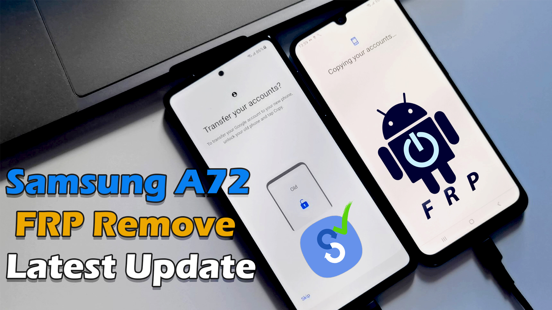 Samsung Galaxy A72 FRP Remove Latest Security Update ICTfix