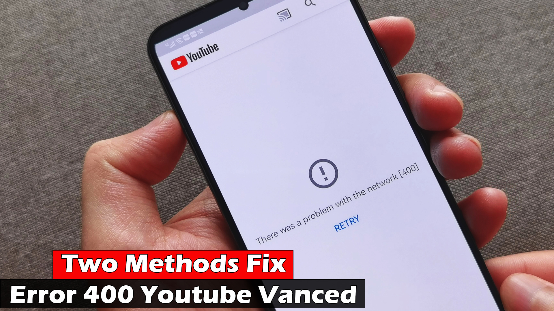 Two Methods Fix Error 400 On Youtube Vanced ICTfix