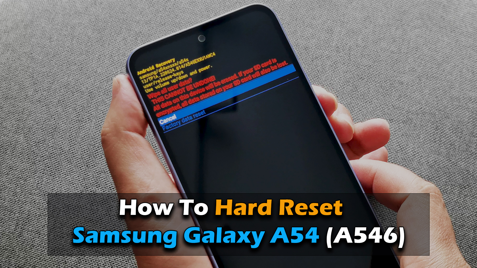 How To Hard Reset Samsung Galaxy A54 (SM-A546) - ICTfix